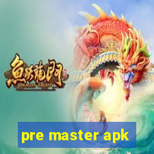 pre master apk